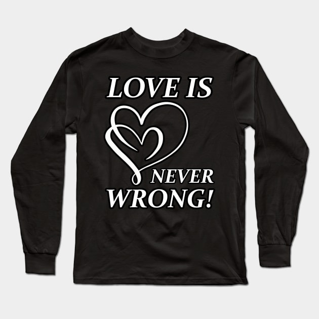 Love is never wrong Long Sleeve T-Shirt by mega281